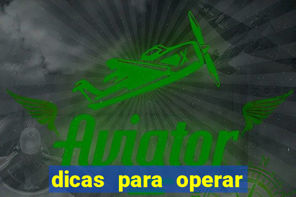 dicas para operar na iq option